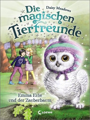 cover image of Die magischen Tierfreunde (Band 11)--Emma Eule und der Zauberbaum